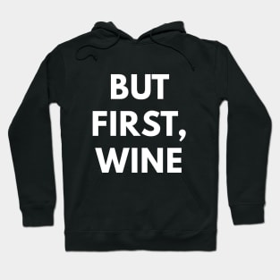 But First, Wine Hoodie